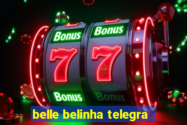 belle belinha telegra